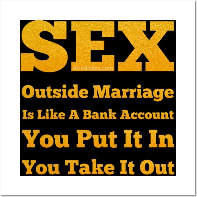 Sex Is Like A Bank Account Wall Art by ProverblyTheBest